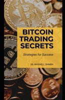 Bitcoin Trading Secrets: Strategies for Success B0CN6DL181 Book Cover