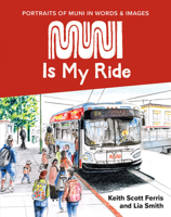 Muni Is My Ride: Portraits Of Muni In Words And Images 1943209359 Book Cover