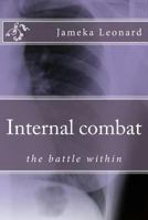 Internal Combat: A Battle Within Yourself, a Book of Poetry 1494770075 Book Cover