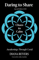 Daring to Share: Chaos to Calm 1999401077 Book Cover