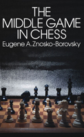 The Middle Game in Chess 0486239314 Book Cover