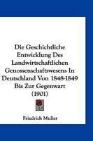 Die Geschichtliche Entwicklung Des Landwirtschaftlichen Genossenschaftswesens in Deutschland Von 1848/49 Bis Zur Gegenwart. 0341116785 Book Cover