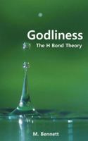 Godliness: The H Bond Theory 1478782307 Book Cover