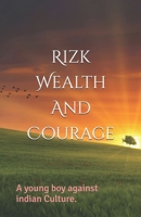 Rizk Wealth And Courage: A young boy against indian Culture.A novella B0DVG5SPW4 Book Cover