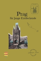 Prag für junge Entdeckende (German Edition) B0G5DZCC58 Book Cover