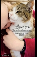 Louiza : The author of my career!: BASED ON A TRUE STORY B0CV6P9LTT Book Cover