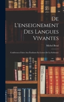 de l'Enseignement Des Langues Vivantes: Conf�rences Faites Aux �tudiants En Lettres de la Sorbonne 1018455078 Book Cover