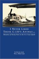I Never Liked Those C-130's Anyway 1412004071 Book Cover