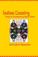 Indian Country: Essays on Contemporary Native Culture (Aboriginal Studies) 0889204799 Book Cover