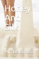 Honey and Silk 1507687303 Book Cover