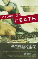 Cause of Death: Forensic Files of a Medical Examiner 1591024471 Book Cover