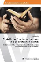 Christliche Fundamentalisten in Der Deutschen Politik 3639469836 Book Cover