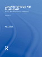 Japan's Foreign Aid Challenge: Policy Reform and Aid Leadership 0415845475 Book Cover