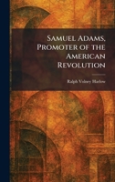 Samuel Adams, Promoter of the American Revolution 1025969693 Book Cover