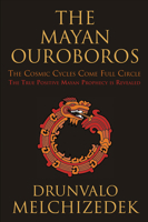 The Mayan Ouroboros: The Cosmic Cycles Come Full Circle 1578635330 Book Cover