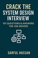 Crack the System Design Interview: 101 Questions & Answers for Job Seekers (Crack the Interview) B0F6MZQCW8 Book Cover