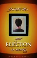 Excuse Me Your Rejection is Showing 1852404884 Book Cover