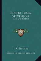 Robert Louis Stevenson: Man And Writer 116318165X Book Cover