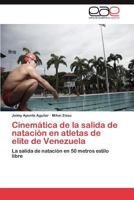 Cinemática de la salida de natación en atletas de elite de Venezuela 3846565350 Book Cover