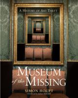 Museum of the Missing: A History of Art Theft 1402728298 Book Cover