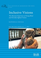 Inclusive Visions: The Museum Experience of Young Blind and Partially Sighted Visitors 1407359657 Book Cover
