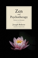 Zen and Psychotherapy: Partners in Liberation 1614296804 Book Cover
