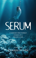 Serum: A disease-free world comes at a deadly cost 0648086941 Book Cover