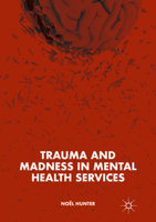 Trauma and Madness in Mental Health Services 331991751X Book Cover