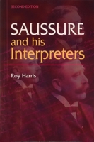 Saussure and His Interpreters 0814736424 Book Cover