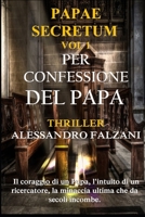 Per Confessione del Papa: Papae Secretum vol. 1 B09DMK97B3 Book Cover