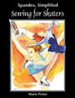 Spandex Simplified: Sewing for Skaters 0985003626 Book Cover