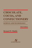 Chocolate, Cocoa, and Confectionery : Science and Technology 083421301X Book Cover