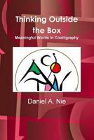Thinking Outside the Box: Meaningful Words in Coolligraphy 149732954X Book Cover