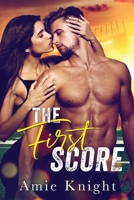 The First Score: A Best Friend's Brother Sports Romance B088LFQYS1 Book Cover