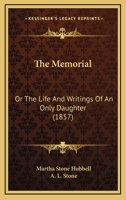 The Memorial: Or The Life And Writings Of An Only Daughter 0548573034 Book Cover