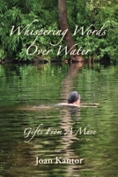 Whispering Words over Water : Gifts from a Muse 1950251276 Book Cover