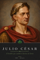 El Código del Poder — Julio César: Cómo volverse indispensable… y pagar el precio (Spanish Edition) B0GYLD631Q Book Cover