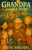 Grandpa and All That B0G64MXM9K Book Cover