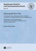 Haftungsfall Burn-Out: Ein Beitrag Zur Klaerung Haftungsrechtlicher Probleme Im Rahmen Von Arbeitsbedingtem Stress Und Ueberbelastung - Insbesondere Unter Beruecksichtigung Der Japanischen Rechtslage  3631668910 Book Cover