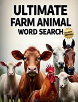 Ultimate Farm Animal Word Search (Second Edition): 50 Tough Puzzles for True Word Search Fans plus 10 Bonus Coloring Pages! 1997833220 Book Cover