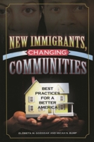 New Immigrants, Changing Communities: Best Practices for a Better America (Program in Migration and Refugee Studies 0739106376 Book Cover