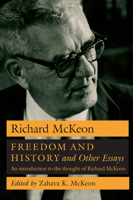 Freedom and History and Other Essays: An Introduction to the Thought of Richard McKeon 0226560295 Book Cover