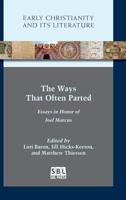 The Ways That Often Parted: Essays in Honor of Joel Marcus 1628372168 Book Cover