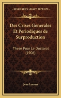 Les Crises G�n�rales Et P�riodiques De Surproduction... 0341107050 Book Cover