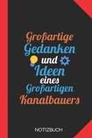 Gro�artige Gedanken eines Kanalbauers: Notizbuch mit 120 Karierten Seiten im Format A5 (6x9 Zoll) 1676114459 Book Cover