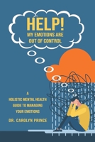 Help! My Emotions Are Out of Control B0BS1YJ8ZT Book Cover