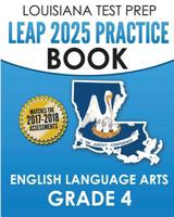 Louisiana Test Prep Leap 2025 Practice Book English Language Arts Grade 4: Practice and Preparation for the Leap 2025 Ela Tests 1540471446 Book Cover