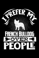 I Prefer My French Bulldog Over People: French Bulldog 2020 Calender 1078250863 Book Cover