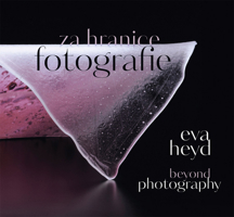 Eva Heyd: Beyond Photography 807437405X Book Cover