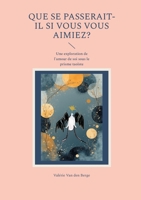 Que se passerait-il si vous vous aimiez?: Une exploration de l'amour de soi sous le prisme taoïste (French Edition) 2322662879 Book Cover